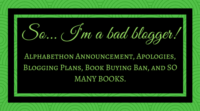 So... I'm a bad blogger!.png