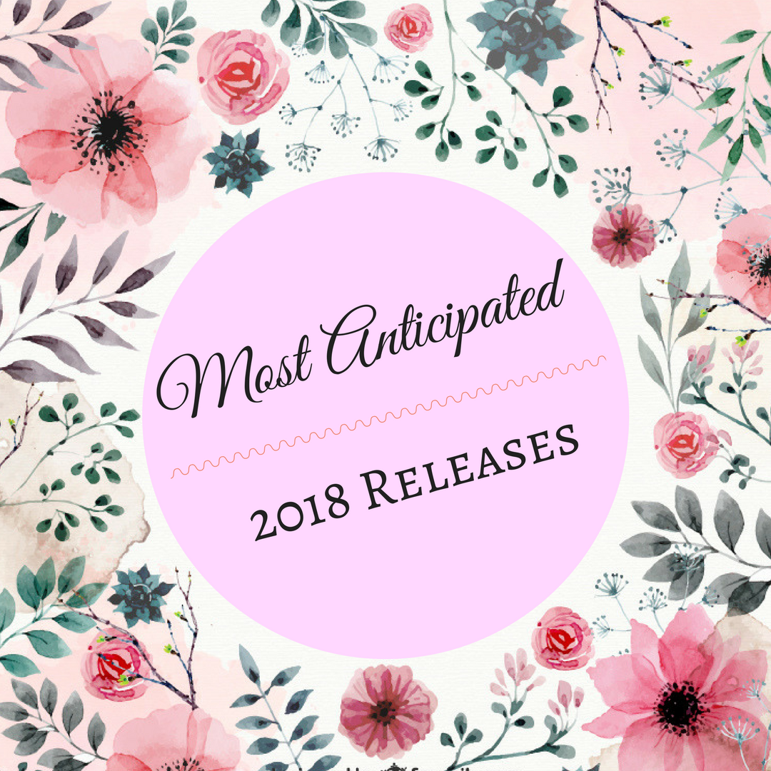 2018 Most Anticipated Releases